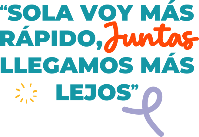 Sola voy más rápido, juntas llegamos más lejos